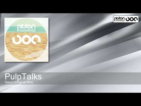 PulpTalks - Sand - Original Mix (Piston Recordings)