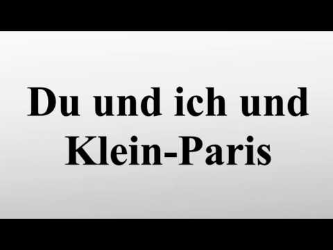 Du und ich und Klein-Paris