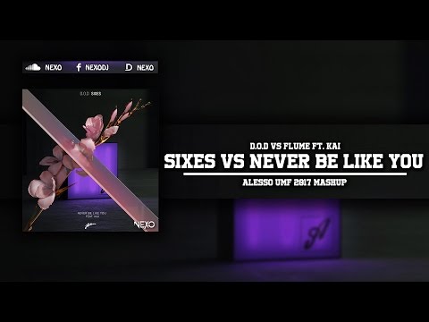 Sixes Vs Never Be Like You (Alesso UMF 2017 Mashup)