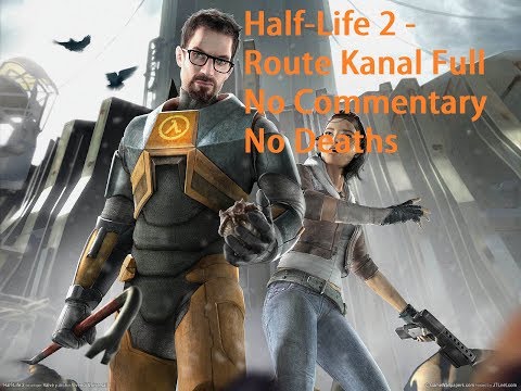 Half-Life 2 Route Kanal Walkthrough [No Deaths] Full [No Commentary]