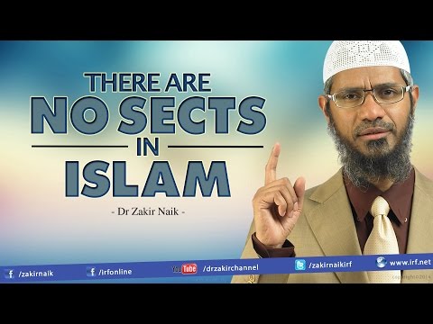 There are NO SECTS in ISLAM - Dr Zakir Naik