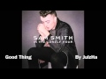 Sam Smith - Good Thing [Audio]