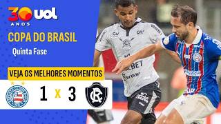 BAHIA 1 X 3 REMO | LEÃO AZUL SURPREENDE E VENCE NA FONTE NOVA | MELHORES MOMENTOS | COPA DO BRASIL