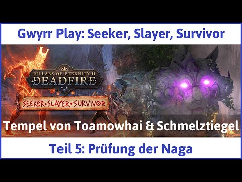Seeker, Slayer, Survivor deutsch Pillars of Eternity 2 Teil 5 - Prüfung der Naga Let's Play