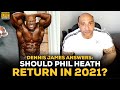 Dennis James Answers: Should Phil Heath Return At Olympia 2021?