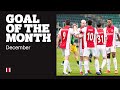 GOAL OF THE MONTH DECEMBER  • Tadic, Gravenberch, Van de Velde, Hansen & Promes