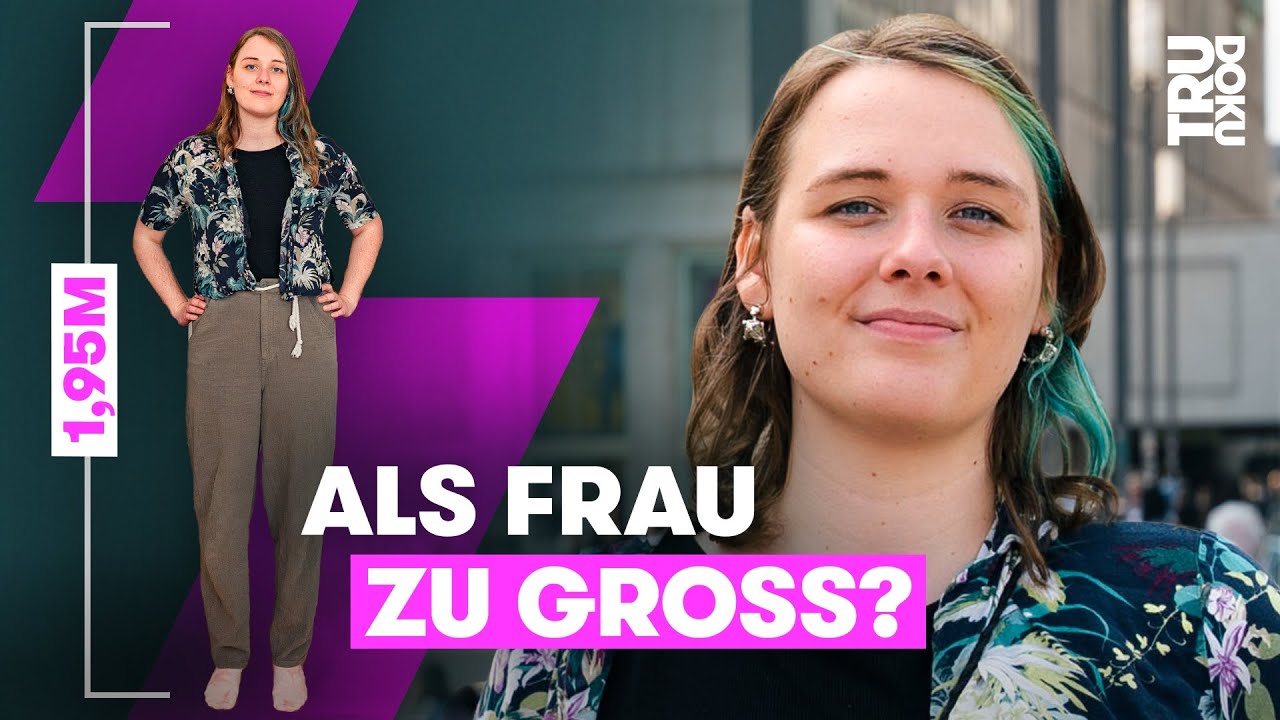 “Du findest nie einen Freund!” So ist es eine große Frau zu sein