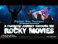 A Fantastic Journey Through The ROCKY Movies