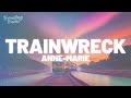 Anne-Marie - TRAINWRECK (Clean - Lyrics)