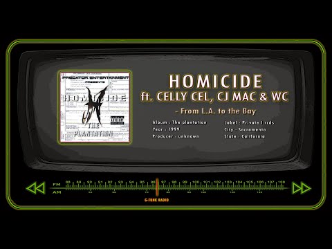 HOMICIDE ft. CELLY CEL, CJ MAC & WC - From L.A. to the Bay