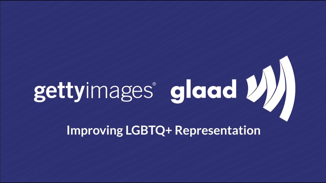 Getty Images x GLAAD: Improving LGBTQ+ Representation