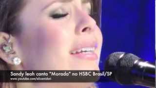 Sandy Leah canta &quot;Morada&quot; no HSBC Brasil/SP 23/11/2013