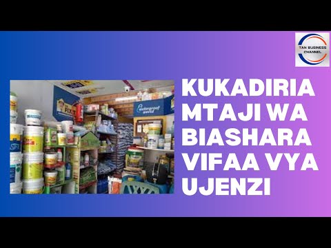 , title : 'Jinsi ya kukadiria mtaji wa biashara ya vifaa vya ujenzi'