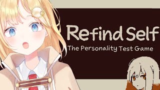 【Refind Self】(ﾟ.ﾟ*) Personality Quiz Game~