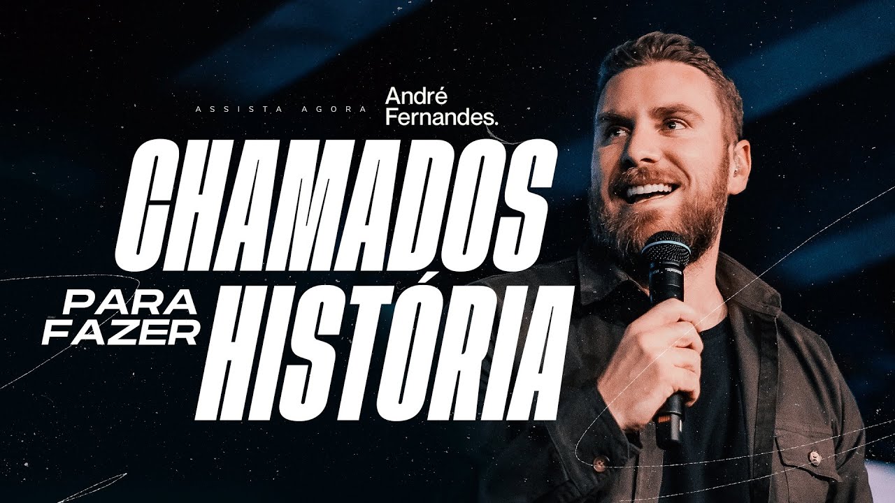 ANDRÉ FERNANDES | CHAMADOS PARA FAZER HISTÓRIA | LAGOINHA ALPHAVILLE