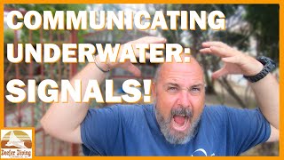 How Divers Communicate.  A Look at Hand Signals Commonly Used in Scuba Diving