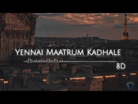 Yennai Maatrum Kadhale | 8D audio |          [Use Headphones]🎧