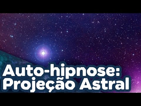 Auto-hipnose: projeção astral por áudio