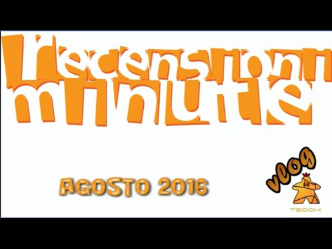 Recensioni Minute Vlog [078] - Agosto 2016