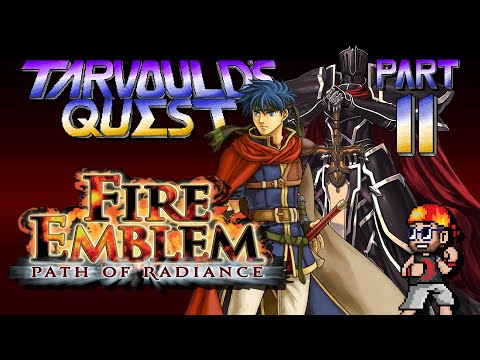 Fire Emblem: Path Of Radiance (Stream Archive) - Part 11 - Tarvould's Quest