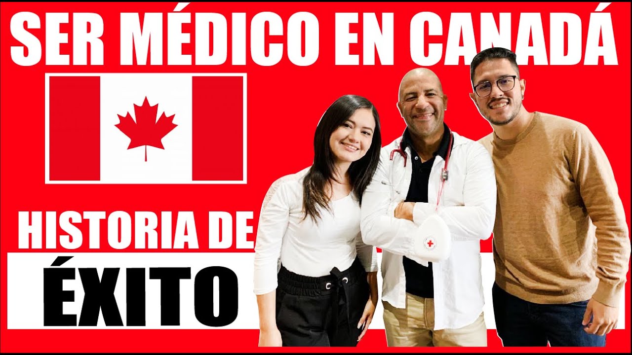 Como ser MÉDICO en CANADÁ | ¿Vale la pena