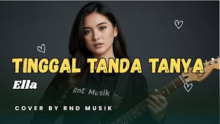 Download lagu Tinggal Tanda Tanya - Ella | Slow Rock Malaysia Paling Ikonik [COVER by RnD Musik] mp3