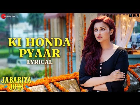 Ki Honda Pyaar - Lyrical | Jabariya Jodi | Sidharth Malhotra, Parineeti Chopra | ARIJIT SINGH