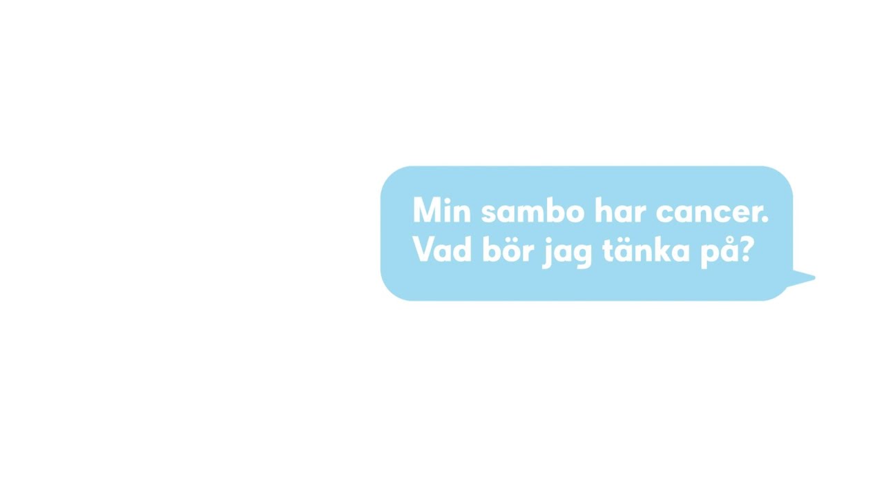 Min sambo har cancer – vad bör jag tänka på?