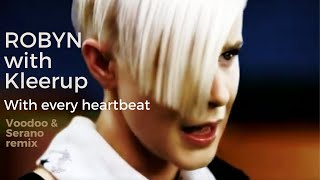 Robyn with Kleerup - With every heartbeat (Voodoo &amp; Serano remix)