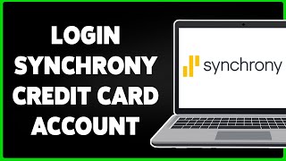 How To Login Synchrony Credit Card Account 2024 | Synchrony Credit Card Online Sign In Guide
