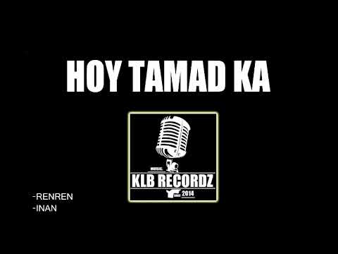 KLB Recordz - Hoy tamad ka ( INAN & RENREN )