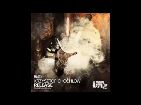 Krzysztof Chochlow - Release (Chris Porter Remix)