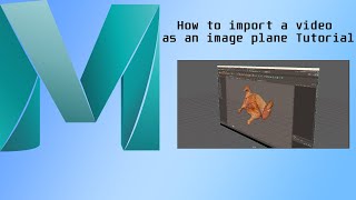 Maya Tutorial How To Import A Video As An Image Plane Tutorial