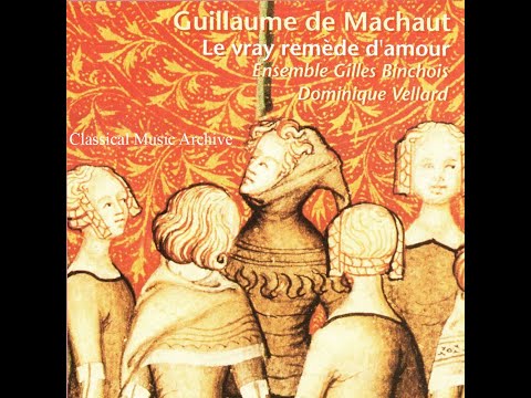Machaut: Le vray remède d'amour by Dominique Vellard and Ensemble Gilles Binchois - 19 Tracks