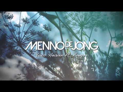 Menno de Jong ft. Aneym - Your Heaven (Kinetica Remix)