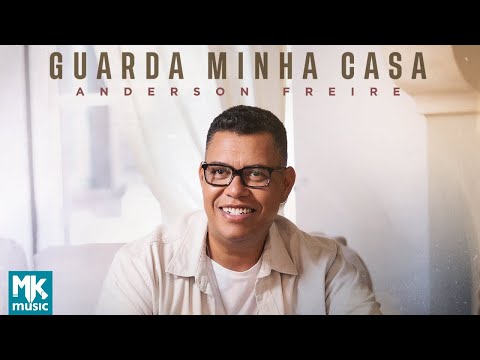 Anderson Freire - Guarda Minha Casa