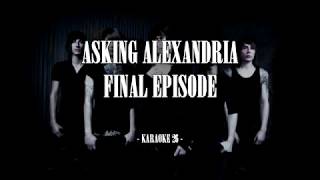 Asking Alexandria - Final Episode - Karaoke (26) [Original Instrumental]