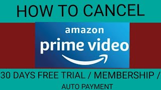 How to cancel amazon prime video 30 days free trial 2023 | Membership | Auto Payment |