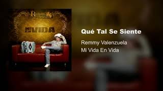 remmy valenzuela (Qué tal se Siente)