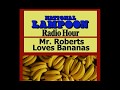 National Lampoon - Mr.  Roberts Loves Bananas