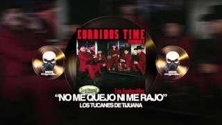 LOS TUCANES DE TIJUANA - NO ME QUEJO NI ME RAJO (LOS IMPLACABLES)