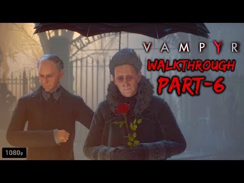 Vampyr  Walkthrough  Gameplay | Part-6: Mary's funeral | [No Commentary 1080p - 60fps]