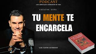 Tus palabras están construyendo tu prisión | Los Cuatro Acuerdos explicado