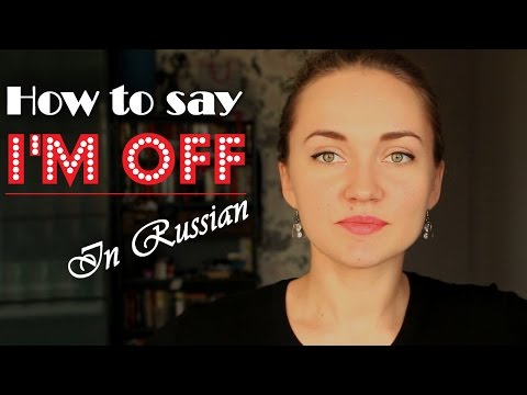 How to say I'm off/ Ready to leave - In Russian Video