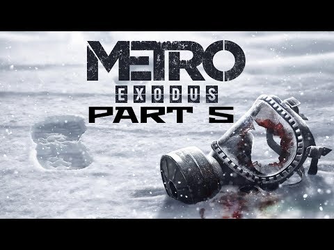 Metro Exodus Walkthrough Part 5 - The Volga (The Mechanic)
