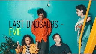 Last Dinosaurs - Evie  (Subtitulada Inglés / Español)