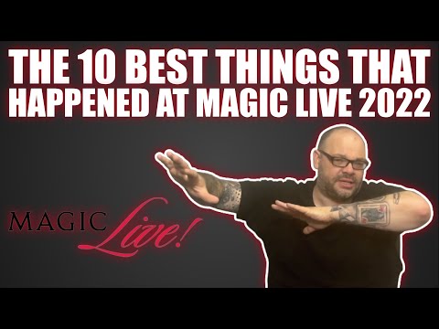 The 10 Best Things That Happened At Magic Live 2022 - Convention Round Up With Craig Petty