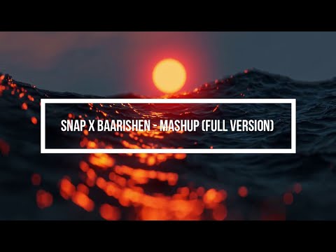 Snap x Baarishen   Mashup Full Version | With English Translation