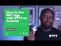 How to use NFC tags with IFTTT on your Android device