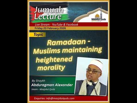 Shaykh Abduragman Alexander - Ramadaan - Muslims maintaining heightened morality